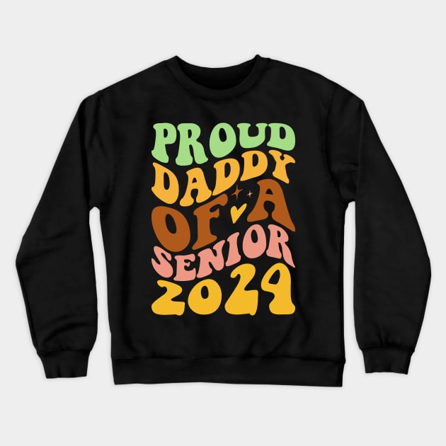 Proud Daddy Of A Senior 2024 Crewneck Sweatshirt by art4everyone